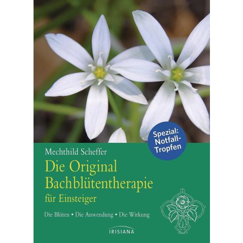 Die Original Bachblütentherapie für Einsteiger